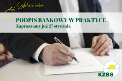 Szkolenie KZBS: Podpis bankowy w praktyce - 27.01.2021