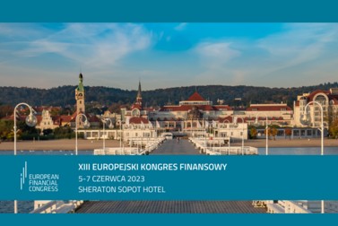 XIII Europejski Kongres Finansowy – spotkajmy się 5-7 czerwca 2023 w Sopocie 
